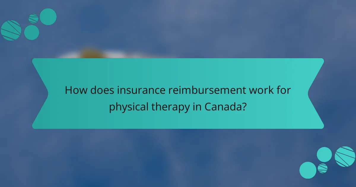 How does insurance reimbursement work for physical therapy in Canada?