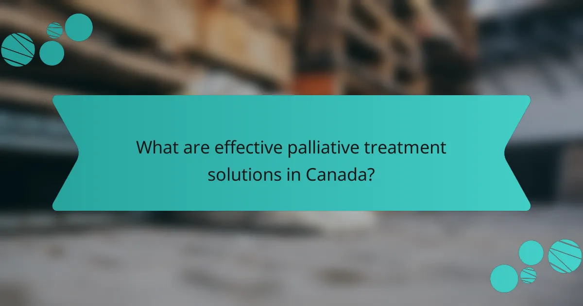 What are effective palliative treatment solutions in Canada?
