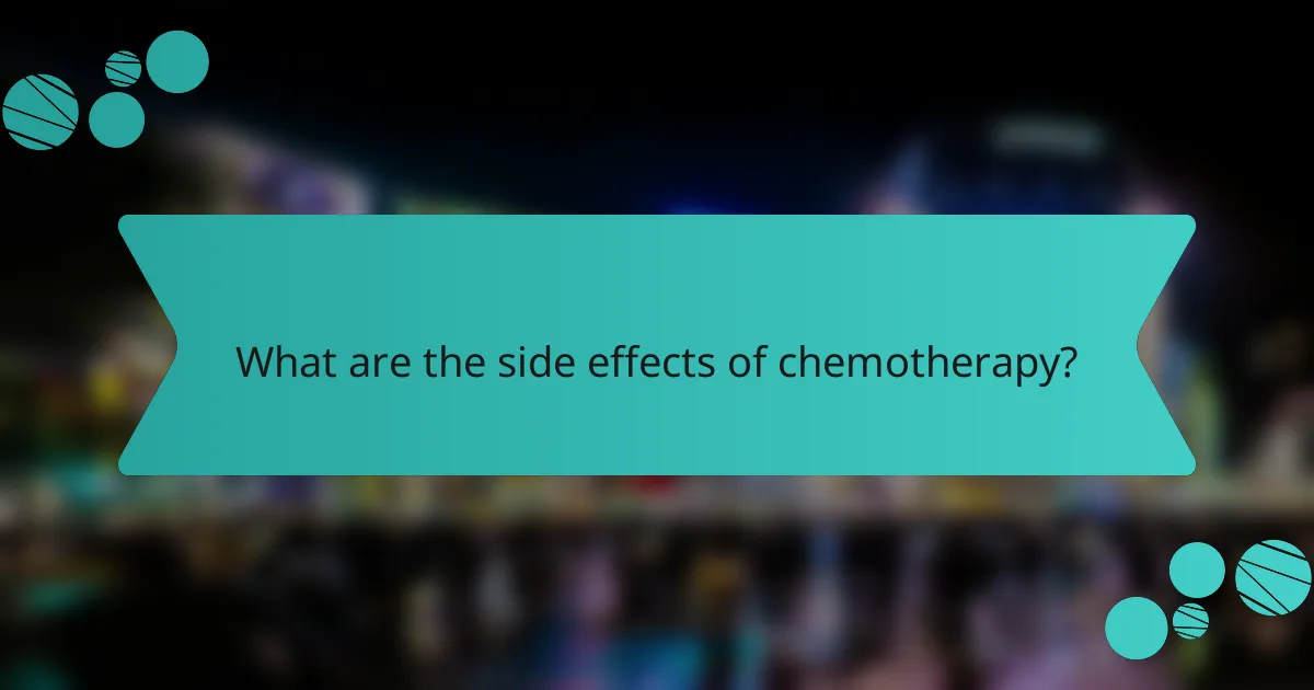 What are the side effects of chemotherapy?